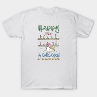 Happy Like a Unicorn at a Horn Store T-Shirt